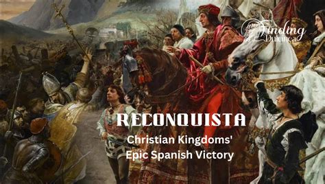 A Reconquista: Uma Epopeia Medieval Espanhola que Mudou o Destino da Península Ibérica,